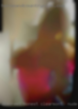 Discreet, honest and very kinky Clearmont in nude please.