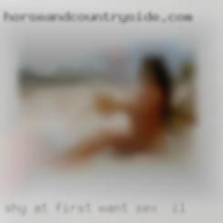 Shy at first want sex in IL but easy going and kind.